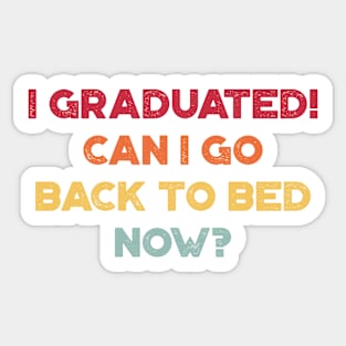 I Graduated! Can I Go Back To Bed Now? Sunset Funny Sticker